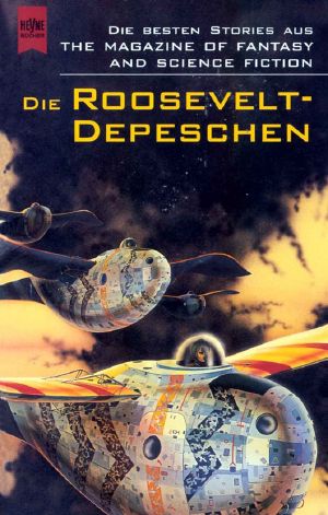 [Magazine of Fantasy & SF 101] • Die Roosevelt-Depeschen